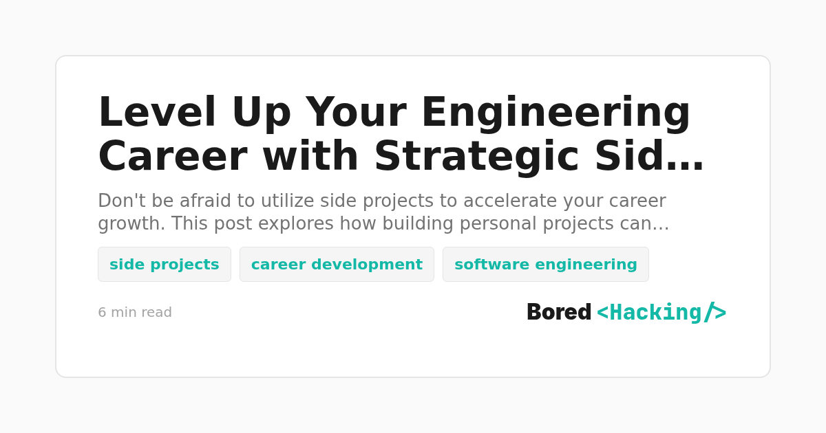 Level Up Your Engineering Career with Strategic Side Projects | Bored ...